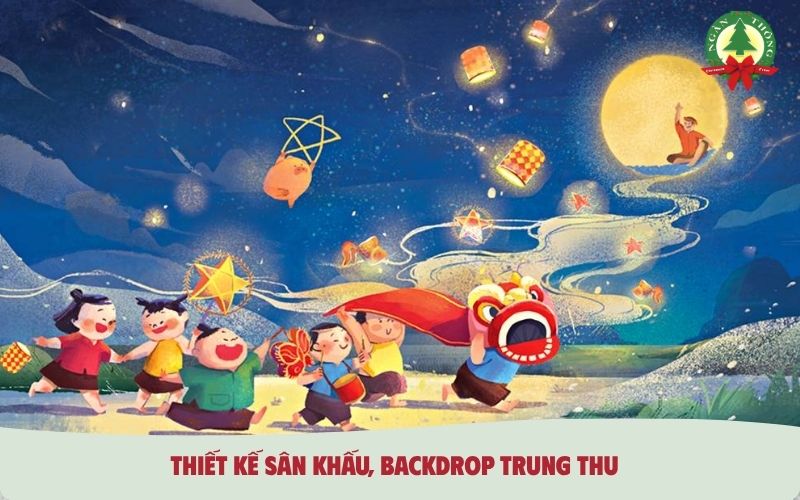Công ty tổ chức sự kiện Trung Thu Ngàn Thông thiết kế sân khấu, backdrop